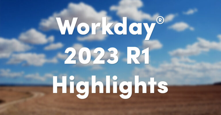Our Workday 2023 R1 Highlights